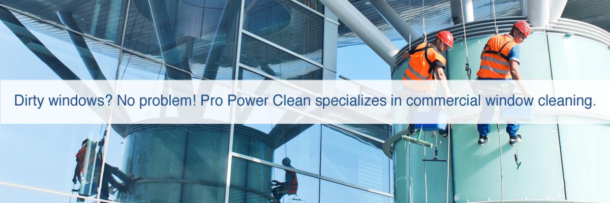 Pro Power Clean specializes in commercial window cleaning